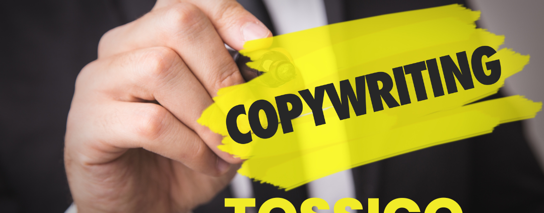 il copywriter tossico rovina anche te